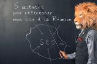 5 astuces pour référencer mon site à la réunion